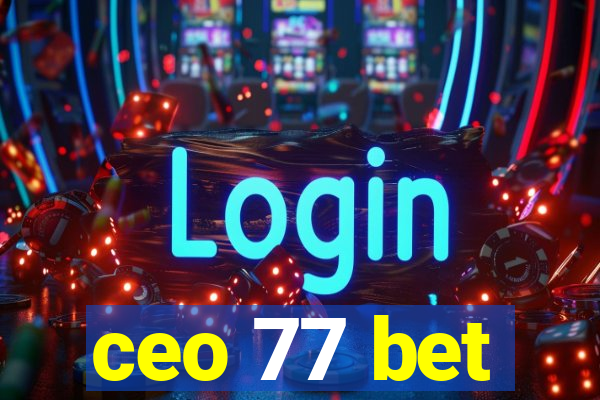 ceo 77 bet